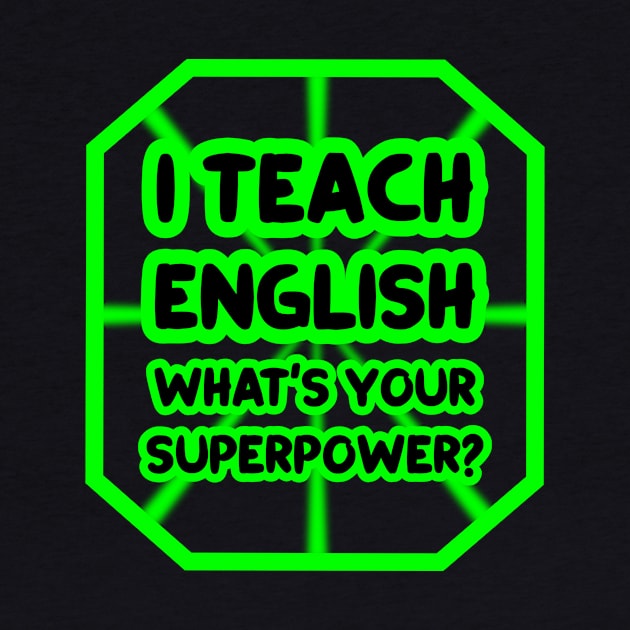 I teach english, what's your superpower? by colorsplash